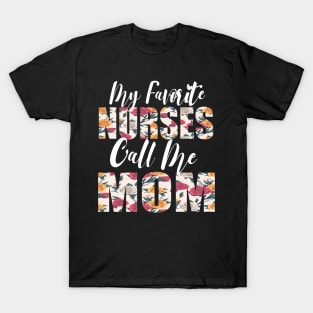 My Favorite Nurses Call Me MOM T-Shirt